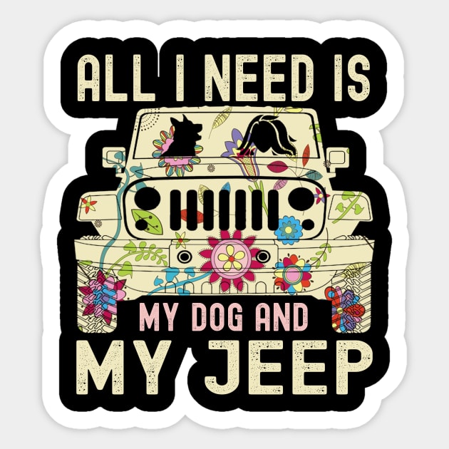 All I Need Is My Dog And My Jeep Cute Flower Jeep Jeeps Lover Jeep Girl Jeep Women Sticker by Jane Sky